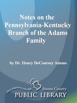 cover image of Notes on the Pennsylvania-Kentucky Branch of the Adams Family